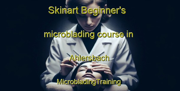 Skinart Beginner's microblading course in Ahlersbach | #MicrobladingTraining #MicrobladingClasses #SkinartTraining-Germany