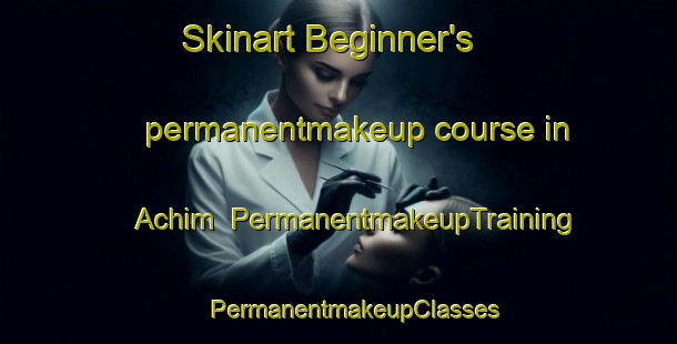 Skinart Beginner's permanentmakeup course in Achim | #PermanentmakeupTraining #PermanentmakeupClasses #SkinartTraining-Germany