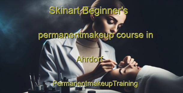 Skinart Beginner's permanentmakeup course in Ahrdorf | #PermanentmakeupTraining #PermanentmakeupClasses #SkinartTraining-Germany