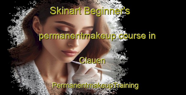 Skinart Beginner's permanentmakeup course in Clauen | PermanentmakeupTraining | PermanentmakeupClasses | SkinartTraining-Germany