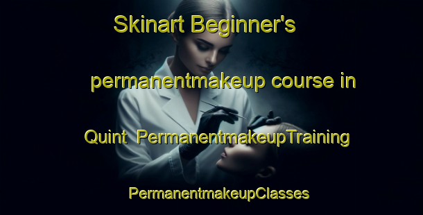 Skinart Beginner's permanentmakeup course in Quint | PermanentmakeupTraining | PermanentmakeupClasses | SkinartTraining-Germany