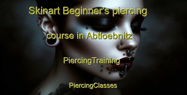 Skinart Beginner's piercing course in Abtloebnitz | #PiercingTraining #PiercingClasses #SkinartTraining-Germany