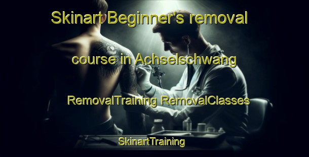 Skinart Beginner's removal course in Achselschwang | #RemovalTraining #RemovalClasses #SkinartTraining-Germany