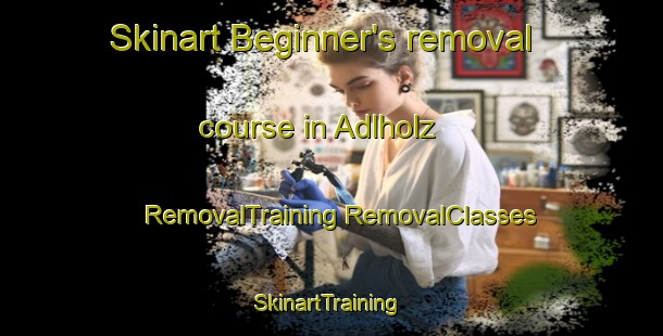 Skinart Beginner's removal course in Adlholz | #RemovalTraining #RemovalClasses #SkinartTraining-Germany