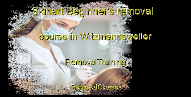 Skinart Beginner's removal course in Witzmannsweiler | RemovalTraining | RemovalClasses | SkinartTraining-Germany