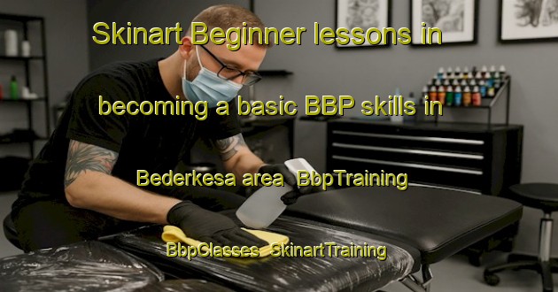 Skinart Beginner lessons in becoming a basic BBP skills in Bederkesa area | BbpTraining | BbpClasses | SkinartTraining-Germany