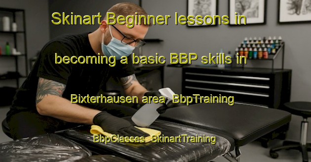 Skinart Beginner lessons in becoming a basic BBP skills in Bixterhausen area | BbpTraining | BbpClasses | SkinartTraining-Germany