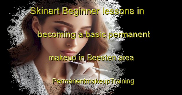 Skinart Beginner lessons in becoming a basic permanent makeup in Beesten area | PermanentmakeupTraining | PermanentmakeupClasses | SkinartTraining-Germany