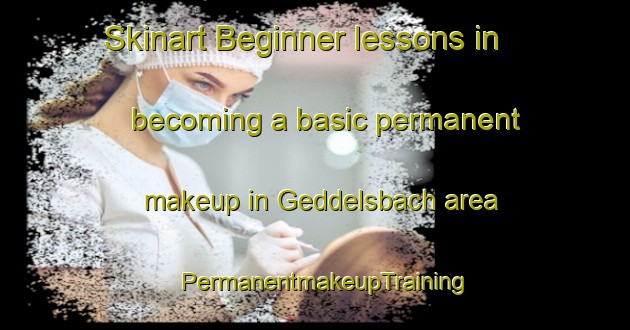 Skinart Beginner lessons in becoming a basic permanent makeup in Geddelsbach area | PermanentmakeupTraining | PermanentmakeupClasses | SkinartTraining-Germany