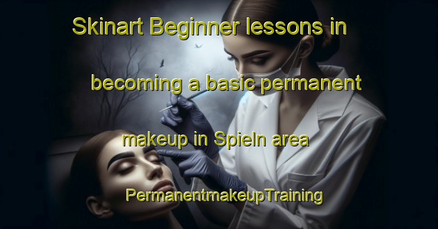 Skinart Beginner lessons in becoming a basic permanent makeup in Spieln area | PermanentmakeupTraining | PermanentmakeupClasses | SkinartTraining-Germany