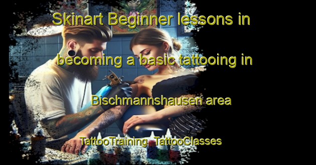 Skinart Beginner lessons in becoming a basic tattooing in Bischmannshausen area | TattooTraining | TattooClasses | SkinartTraining-Germany
