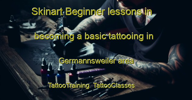 Skinart Beginner lessons in becoming a basic tattooing in Germannsweiler area | TattooTraining | TattooClasses | SkinartTraining-Germany