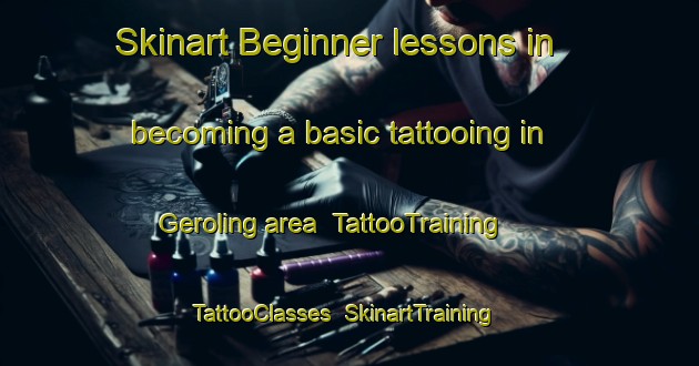 Skinart Beginner lessons in becoming a basic tattooing in Geroling area | TattooTraining | TattooClasses | SkinartTraining-Germany