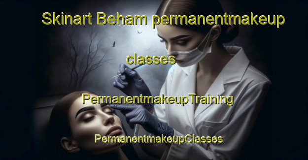 Skinart Beham permanentmakeup classes | PermanentmakeupTraining | PermanentmakeupClasses | SkinartTraining-Germany