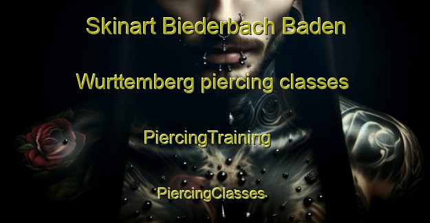 Skinart Biederbach Baden Wurttemberg piercing classes | PiercingTraining | PiercingClasses | SkinartTraining-Germany