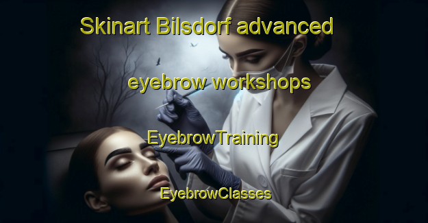 Skinart Bilsdorf advanced eyebrow workshops | EyebrowTraining | EyebrowClasses | SkinartTraining-Germany