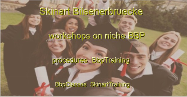 Skinart Bilsenerbruecke workshops on niche BBP procedures | BbpTraining | BbpClasses | SkinartTraining-Germany