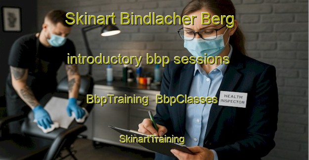 Skinart Bindlacher Berg introductory bbp sessions | BbpTraining | BbpClasses | SkinartTraining-Germany