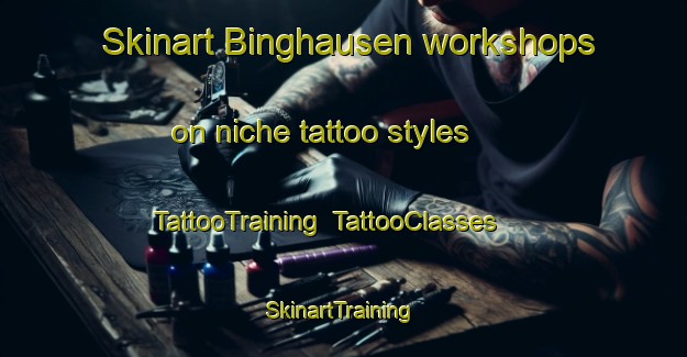 Skinart Binghausen workshops on niche tattoo styles | TattooTraining | TattooClasses | SkinartTraining-Germany