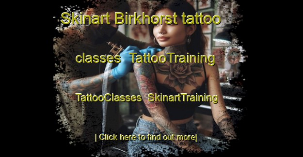 Skinart Birkhorst tattoo classes | TattooTraining | TattooClasses | SkinartTraining-Germany