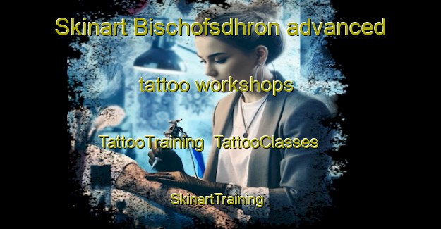Skinart Bischofsdhron advanced tattoo workshops | TattooTraining | TattooClasses | SkinartTraining-Germany