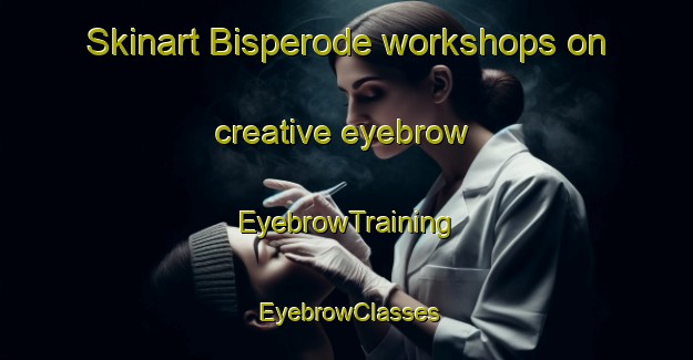 Skinart Bisperode workshops on creative eyebrow | EyebrowTraining | EyebrowClasses | SkinartTraining-Germany