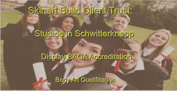 Skinart Build Client Trust: Studios in Schwitterknapp - Display BAQA Accreditation | Body Art Qualification Authority | BAQA-Germany