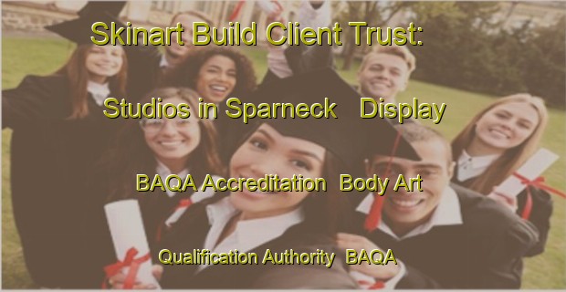 Skinart Build Client Trust: Studios in Sparneck - Display BAQA Accreditation | Body Art Qualification Authority | BAQA-Germany