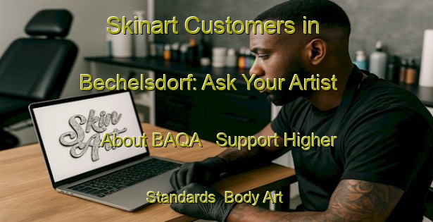 Skinart Customers in Bechelsdorf: Ask Your Artist About BAQA - Support Higher Standards | Body Art Qualification Authority | BAQA-Germany