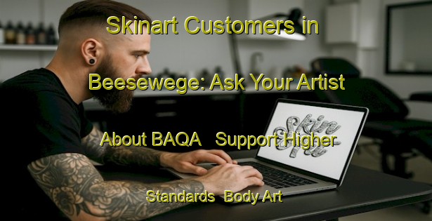 Skinart Customers in Beesewege: Ask Your Artist About BAQA - Support Higher Standards | Body Art Qualification Authority | BAQA-Germany