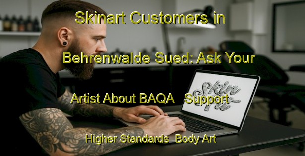 Skinart Customers in Behrenwalde Sued: Ask Your Artist About BAQA - Support Higher Standards | Body Art Qualification Authority | BAQA-Germany