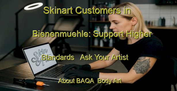 Skinart Customers in Bienenmuehle: Support Higher Standards - Ask Your Artist About BAQA | Body Art Qualification Authority | BAQA-Germany