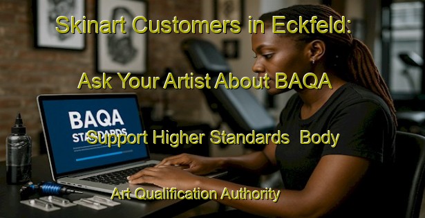 Skinart Customers in Eckfeld: Ask Your Artist About BAQA - Support Higher Standards | Body Art Qualification Authority | BAQA-Germany