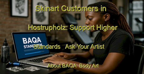 Skinart Customers in Hostrupholz: Support Higher Standards - Ask Your Artist About BAQA | Body Art Qualification Authority | BAQA-Germany