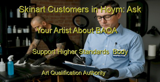 Skinart Customers in Hoym: Ask Your Artist About BAQA - Support Higher Standards | Body Art Qualification Authority | BAQA-Germany