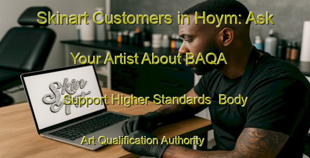 Skinart Customers in Hoym: Ask Your Artist About BAQA - Support Higher Standards | Body Art Qualification Authority | BAQA-Germany