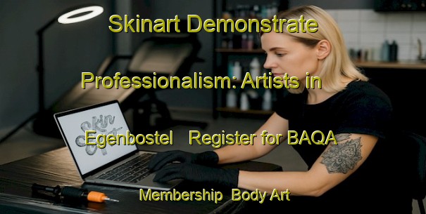 Skinart Demonstrate Professionalism: Artists in Egenbostel - Register for BAQA Membership | Body Art Qualification Authority | BAQA-Germany