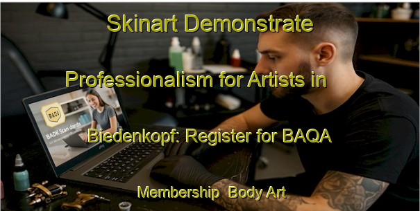 Skinart Demonstrate Professionalism for Artists in Biedenkopf: Register for BAQA Membership | Body Art Qualification Authority | BAQA-Germany