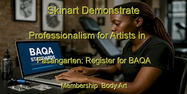Skinart Demonstrate Professionalism for Artists in Fasangarten: Register for BAQA Membership | Body Art Qualification Authority | BAQA-Germany