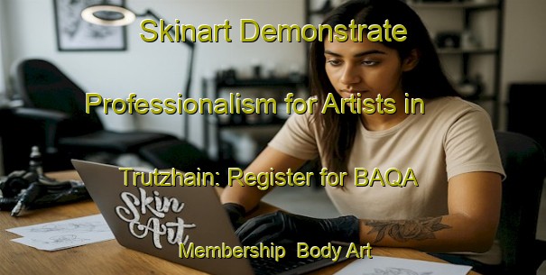 Skinart Demonstrate Professionalism for Artists in Trutzhain: Register for BAQA Membership | Body Art Qualification Authority | BAQA-Germany