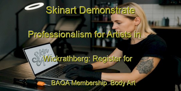 Skinart Demonstrate Professionalism for Artists in Wickrathberg: Register for BAQA Membership | Body Art Qualification Authority | BAQA-Germany
