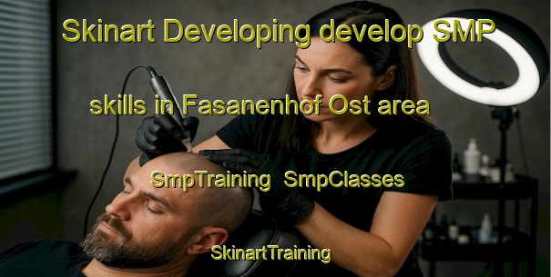Skinart Developing develop SMP skills in Fasanenhof Ost area | SmpTraining | SmpClasses | SkinartTraining-Germany