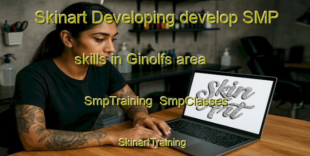 Skinart Developing develop SMP skills in Ginolfs area | SmpTraining | SmpClasses | SkinartTraining-Germany