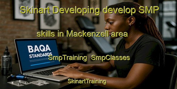 Skinart Developing develop SMP skills in Mackenzell area | SmpTraining | SmpClasses | SkinartTraining-Germany