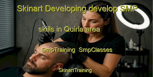 Skinart Developing develop SMP skills in Quirla area | SmpTraining | SmpClasses | SkinartTraining-Germany