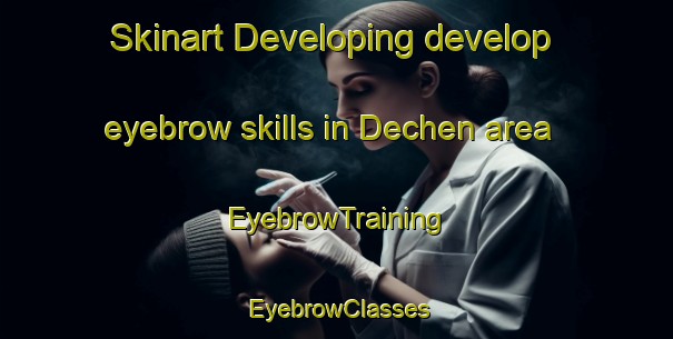 Skinart Developing develop eyebrow skills in Dechen area | EyebrowTraining | EyebrowClasses | SkinartTraining-Germany