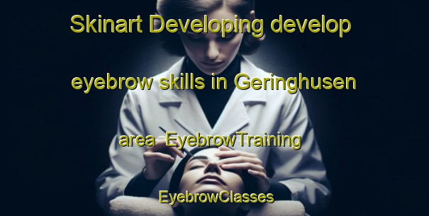 Skinart Developing develop eyebrow skills in Geringhusen area | EyebrowTraining | EyebrowClasses | SkinartTraining-Germany