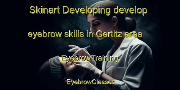Skinart Developing develop eyebrow skills in Gertitz area | EyebrowTraining | EyebrowClasses | SkinartTraining-Germany