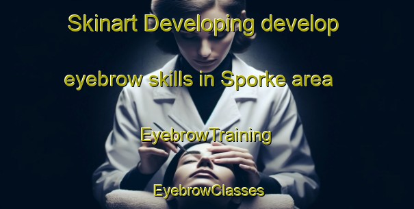 Skinart Developing develop eyebrow skills in Sporke area | EyebrowTraining | EyebrowClasses | SkinartTraining-Germany
