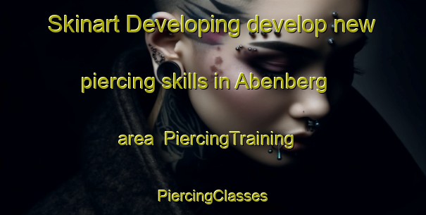 Skinart Developing develop new piercing skills in Abenberg area | #PiercingTraining #PiercingClasses #SkinartTraining-Germany